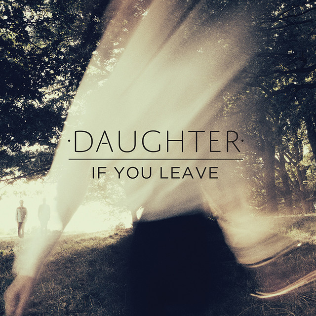 daughter-if-you-leave-album-cover